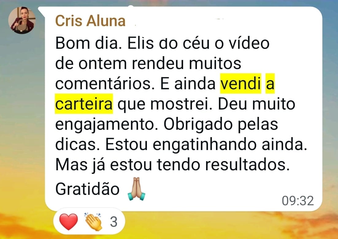 Mensagem da Cris: o vídeo rendeu comentários e ela vendeu a carteira