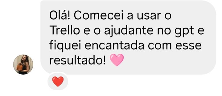 Mensagem da Taty: começou a usar o Trello e o ajudante no GPT
